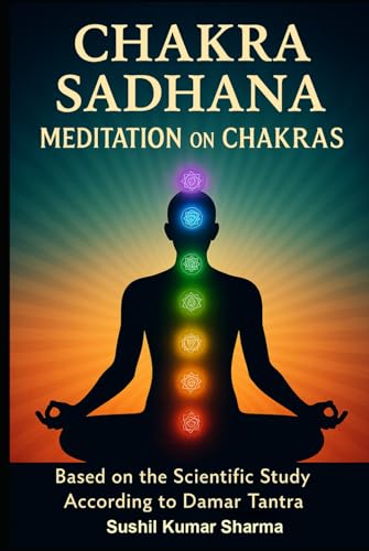 Chakra Sadhana: Meditation on Chakras Chakra Sadhana: Meditation on Chakras von Independently published