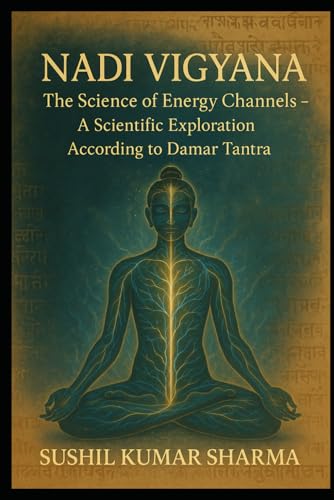 Nadi Vigyana: Science of Energy Channels von Independently published