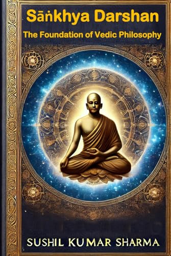 Sāṅkhya Darshan: The Foundation of Vedic Philosophy Sāṅkhya Darshan: The Foundation of Vedic Philosophy von Independently published