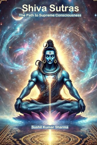 Shiva Sutras: The Path to Supreme Consciousness Shiva Sutras: The Path to Supreme Consciousness von Independently published