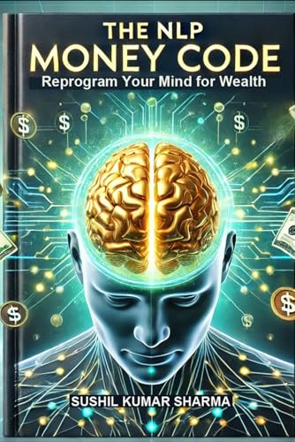 The NLP Money Code: Reprogram Your Mind for Wealth The NLP Money Code: Reprogram Your Mind for Wealth von Independently published