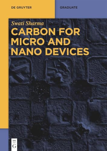 Carbon for Micro and Nano Devices (De Gruyter Textbook) von de Gruyter