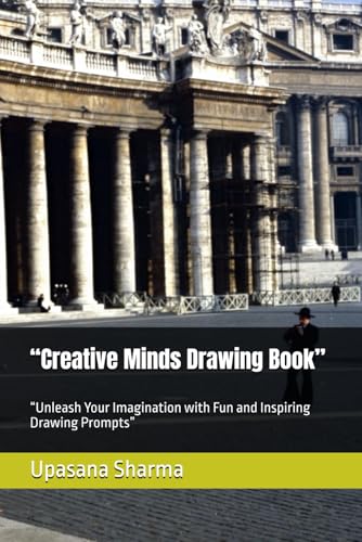 “Creative Minds Drawing Book”: “Unleash Your Imagination with Fun and Inspiring Drawing Prompts” von Independently published