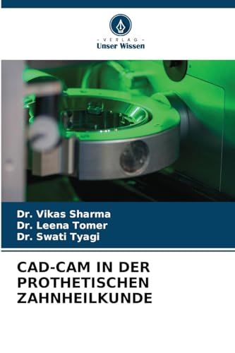 CAD-CAM IN DER PROTHETISCHEN ZAHNHEILKUNDE
