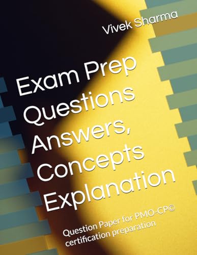 Exam Prep Questions Answers, Concepts Explanation: Question Paper for PMO-CP© certification preparation von Independently published