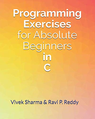 Programming Exercises for Absolute Beginners in C