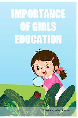 IMPORTANCE OF GIRLS EDUCATION