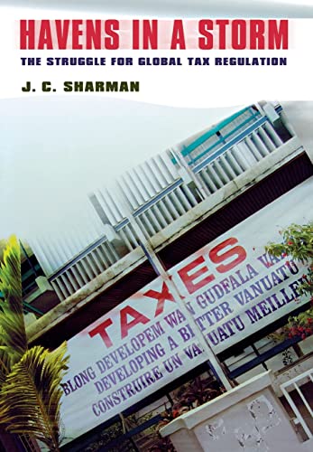 Havens in a Storm: The Struggle for Global Tax Regulation (Cornell Studies in Political Economy)