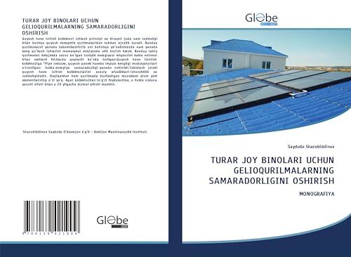 TURAR JOY BINOLARI UCHUN GELIOQURILMALARNING SAMARADORLIGINI OSHIRISH: MONOGRAFIYA von GlobeEdit