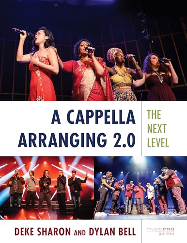 Cappella Arranging 2.0: The Next Level (Music Pro Guides) von Rowman & Littlefield Publishers