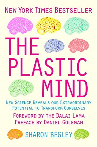 The Plastic Mind: New Science Reveals our Extraordinary Potential to Transform Ourselves. Forew. by the Dalai Lama. Preface by Daniel Goleman (Tom Thorne Novels)