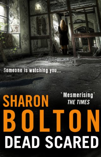 Dead Scared: Richard & Judy bestseller Sharon Bolton exposes a darker side to life in this shocking thriller (Lacey Flint, Book 2) von Corgi