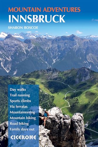 Innsbruck Mountain Adventures: Summer routes for a multi-activity holiday around the capital of Austria's Tirol (Cicerone guidebooks)