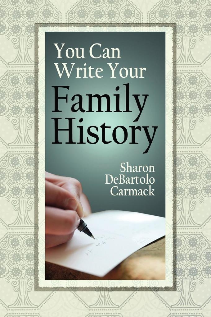 You Can Write Your Family History von Genealogical Publishing Company