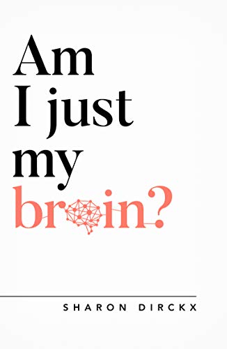 Am I Just My Brain? (Oxford Apologetics) von Good Book Co