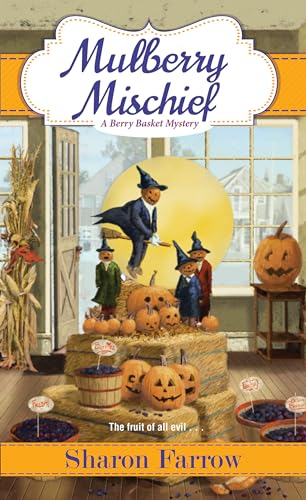 Mulberry Mischief (A Berry Basket Mystery, Band 4)