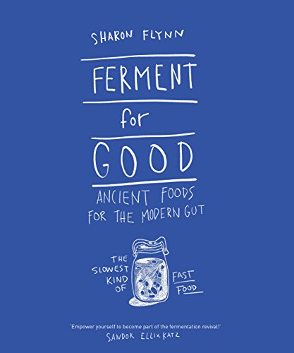 Ferment for Good: Ancient Food for the Modern Gut: The Slowest Kind of Fast Food: Discover the Slowest Kind of Fast Food von Hardie Grant Books