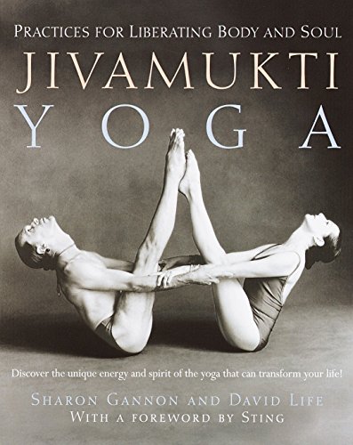Jivamukti Yoga: Practices for Liberating Body and Soul von BALLANTINE GROUP