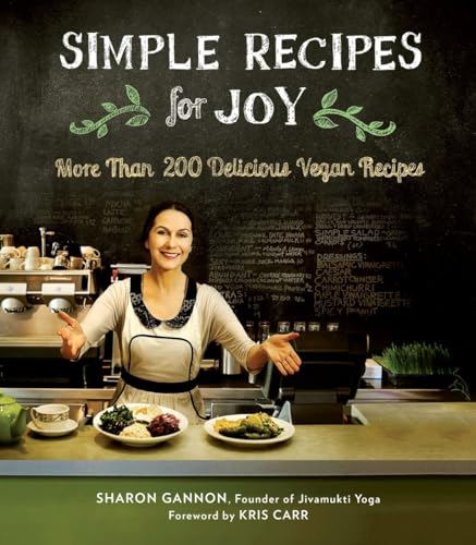 Simple Recipes for Joy: More Than 200 Delicious Vegan Recipes: A Cookbook