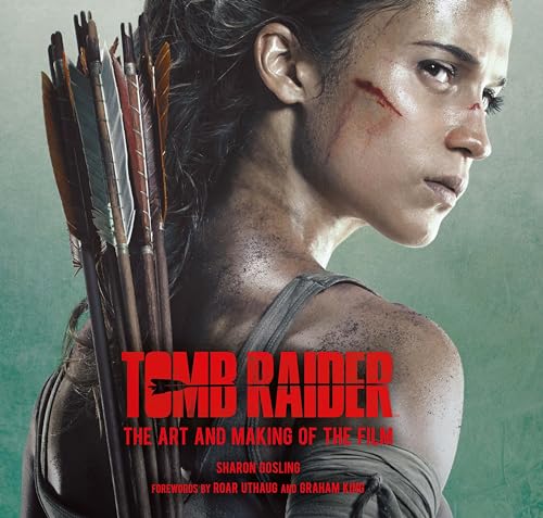 Tomb Raider: The Art and Making of the Film von Titan Books (UK)