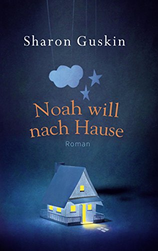 Noah will nach Hause: Roman