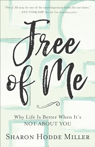 Free of Me: Why Life Is Better When It's Not about You von Baker Books