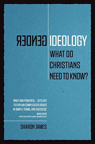 Gender Ideology: What Do Christians Need to Know? von Christian Focus Publications