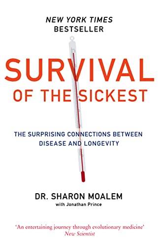 Survival of the Sickest: The Surprising Connections Between Disease and Longevity von Harper Perennial
