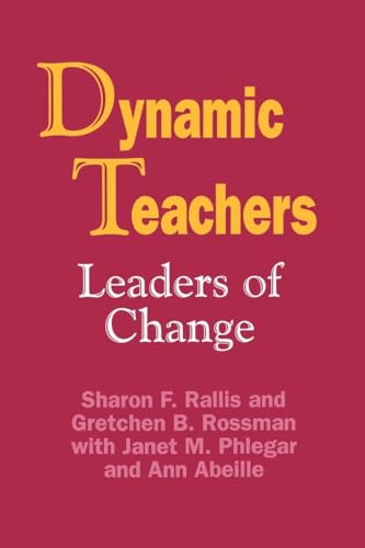 Dynamic Teachers: Leaders of Change von Corwin
