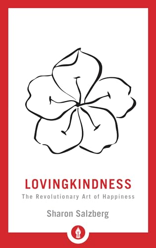 Lovingkindness: The Revolutionary Art of Happiness (Shambhala Pocket Library, Band 21)