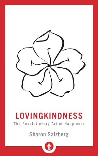 Lovingkindness: The Revolutionary Art of Happiness (Shambhala Pocket Library, Band 21) von Shambhala Publications