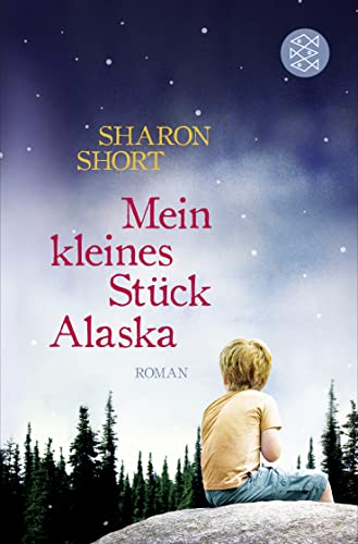 Mein kleines Stück Alaska: Roman von Fischer Taschenbuch