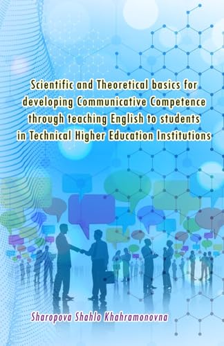 Scientific and Theoretical basics for developing Communicative Competence through teaching English to students in Technical Higher Education Institutions von Taemeer Publications