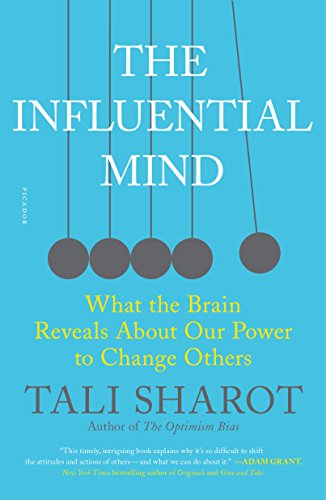 The Influential Mind: What the Brain Reveals about Our Power to Change Others