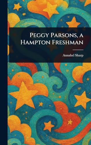 Peggy Parsons, a Hampton Freshman von Anson Street Press