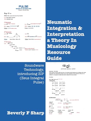 Neumatic Integration & Interpretation a Theory In Musicology Resource Guide: Soundwave Technology, introducing ZIP (Zeus Integral Pulse) von Archway Publishing