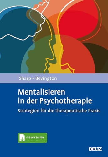 Mentalisieren in der Psychotherapie: Strategien für die therapeutische Praxis. Mit E-Book inside von Beltz