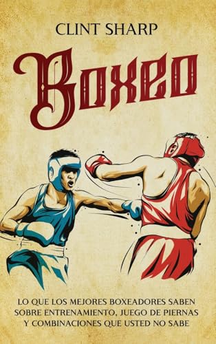 Boxeo: Lo que los mejores boxeadores saben sobre entrenamiento, juego de piernas y combinaciones que usted no sabe Boxeo: Lo que los mejores boxeadores saben sobre entrenamiento, juego de piernas y combinaciones que usted no sabe von Primasta