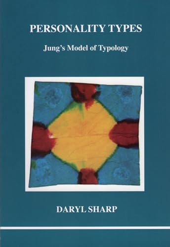 Personality Types: Jung's Model of Typology (Studies in Jungian Psychology by Jungian Analysts, Band 31)