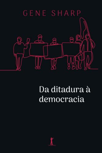 Da ditadura à democracia: conceitos fundamentais para a libertação von Vide Editorial
