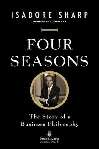 Four Seasons: The Story of a Business Philosophy