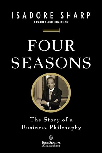 Four Seasons: The Story of a Business Philosophy