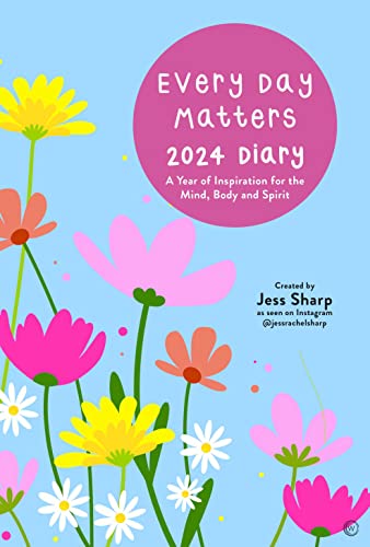 Every Day Matters 2024 Desk Diary: A Year of Inspiration for the Mind, Body and Spirit von Watkins Publishing