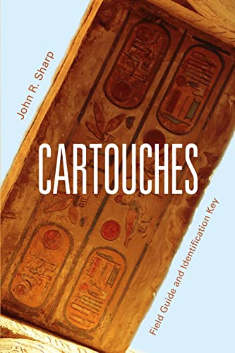 Cartouches: Field Guide and Identification Key; Identify and Read Ancient Egyptian Royal Names