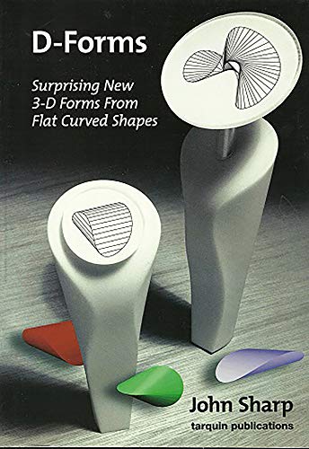 D-Forms: Surprising New 3-D Forms from Flat Curved Shapes