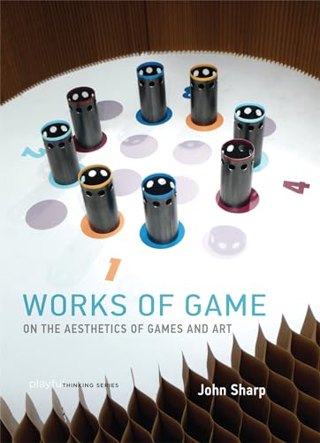Works of Game: On the Aesthetics of Games and Art (Playful Thinking)
