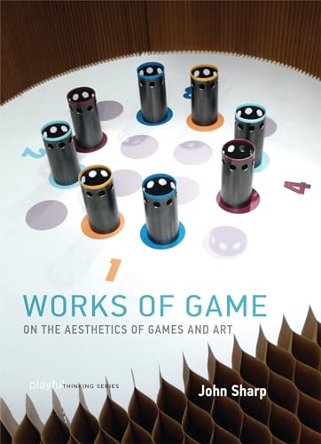 Works of Game: On the Aesthetics of Games and Art (Playful Thinking) von MIT Press
