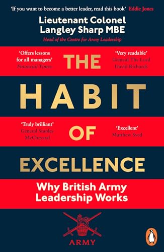 The Habit of Excellence: Why British Army Leadership Works von Penguin
