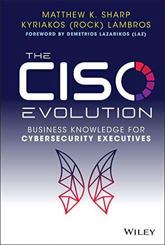 The CISO Evolution: Business Knowledge for Cybersecurity Executives von John Wiley & Sons Inc