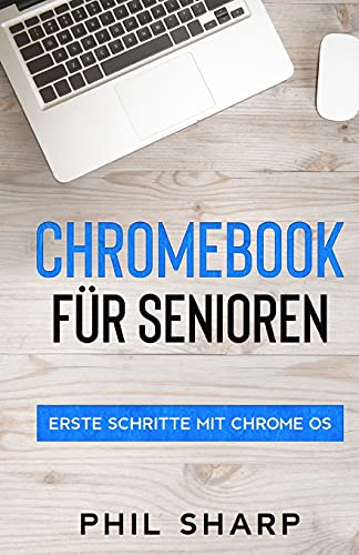 Chromebook für Senioren: Erste Schritte mit Chrome OS von SL Editions